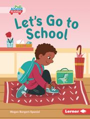 Let's Go to School Megan Borgert-Spaniol