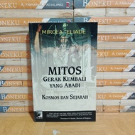 BUKU ASLI  - MITOS GERAK KEMBALI YANG ABADI KOSMOS DAN SEJARAH
