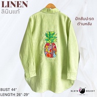 SLOTH SELECT…เสื้อเชิ้ตลินินแท้100% งานปักสับปะรดด้านหลัง เก๋และเท่ห์เลยค่ะ