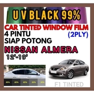 Nissan Almera (12'-19') Tinted UV99% [4 Pintu Siap Potong] 2PLY Black (30% 50% 65% 80% 95%) Window F