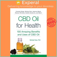CBD Oil for Health - 100 Amazing Benefits and Uses of CBD Oil by Michele, PhD Ross (UK edition, pape