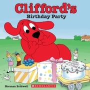 Clifford's Birthday Party (50th Anniversary Edition) Norman Bridwell