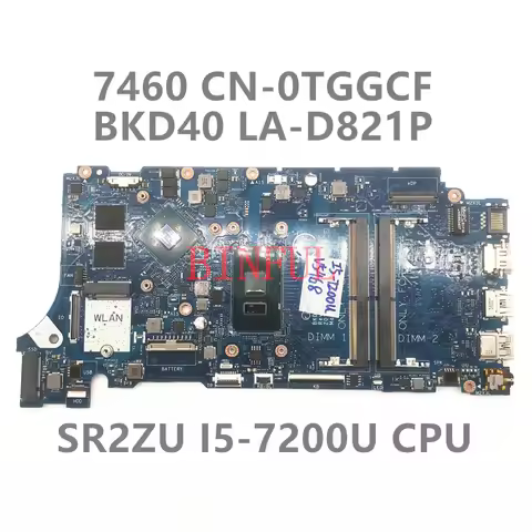 CN-0TGGCF 0TGGCF TGGCF Mainboard 14 7460 7560 Laptop Motherboard BKD40 LA-D821P W/SR2ZU I5-7200U CPU