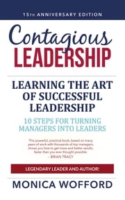 Contagious Leadership: 15th Anniversary Edition Monica Wofford