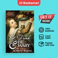 Eat, Drink & Be Wary: Cautionary Tales by Biehl, Kathy | Paperback | 9th House | 9781736432112