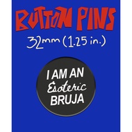 I Am An Esoteric Bruja Matte Button Pin (1.25 inches)