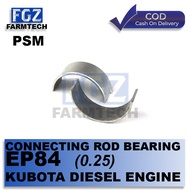 CONNECTING ROD BEARING EP84 0.25 PSM KUBOTA DIESEL ENGINE ALSO FITS EP84 ZB500 ZB600
