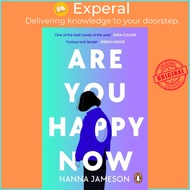 [English - 100% Original] - Are You Happy Now - 'One of the best novels of 2023 by Hanna Jameson (UK edition, paperback)