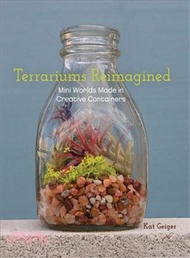 Terrariums Reimagined ─ Mini Worlds Made in Creative Containers