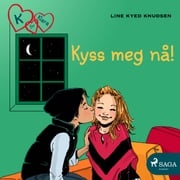 K for Klara 3 - Kyss meg nå! Line Kyed Knudsen