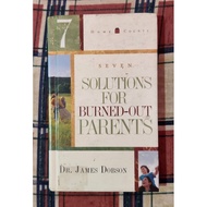 7 Solutions For Burned-Out Parents - Dr. James Dobson (Preloved Hardbound) PARENTING