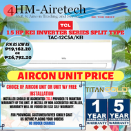 4HM TCL AIRCON 1.5 HP KEI-SERIES SPLIT WALL MOUNTED TYPE INVERTER (MODEL:TAC-12CSA/KEI)