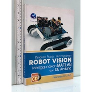 Practical Guide to ROBOT VISION Programming Using MTLAB and IDE Arduino