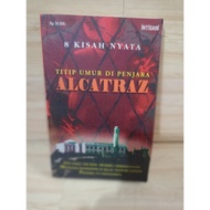 8 TRUE STORIES, TITIP AGE FI ALCATRAZ PRISON