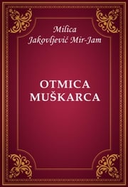 Otmica muškarca Milica Jakovljević Mir-Jam