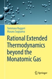 Rational Extended Thermodynamics beyond the Monatomic Gas Tommaso Ruggeri