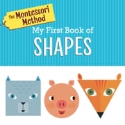 The Montessori Method: My First Book of Shapes Rodale