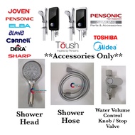 Shower Head /Hose /Stop Valve For Water Heater Pensonic /Joven /Alpha /Deka /Sharp /Khind /Elba /Cornell /Midea /Toshiba | Water Volume Control