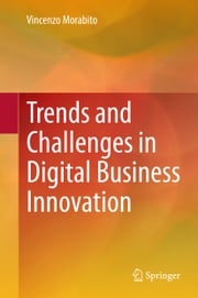 Trends and Challenges in Digital Business Innovation Vincenzo Morabito