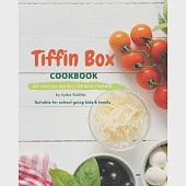 Tiffin Box Cookbook: 45+ amazing recipes for busy parents: Suitable for school going kids &amp; family