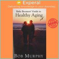 Baby Boomer's Guide to Healthy Aging by Bob Murphy (US edition, paperback)