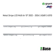 Metal Stripe LCD McB Air 13" 2022 - 2024 | A2681 | A3113