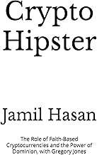 Crypto Hipster: The Role of Faith-Based Cryptocurrencies and the Power of Dominion, with Gregory Jones (Crypto Hipster's Mysticals: Cartland Collection)