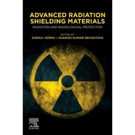 [100% Original Books] - Advanced Radiation Shielding Ma by Sarika , Bhopal, MP, India) Verma (UK edi