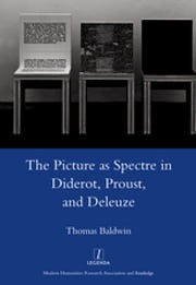 Picture as Spectre in Diderot, Proust, and Deleuze Thomas Baldwin