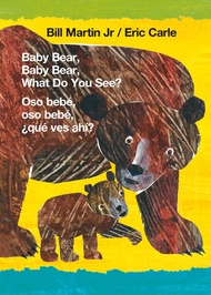 Baby Bear, Baby Bear, What Do You See? / Oso bebé, oso bebé, ¿qué ves ahí? (Bilingual board book - E