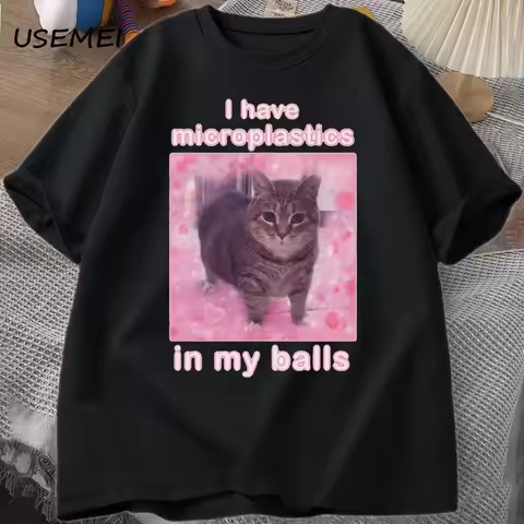 I Have Microplastics in My Balls Funny Cat Meme T-shirt Men Women Stupid Silly Tshirt Goofy Ahh Cat 