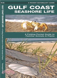 Gulf Coast Seashore Life ─ A Folding Pocket Guide to Familiar Plants and Animals