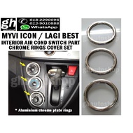 MYVI ICON / LAGI BEST interior air conds switch part chrome rings cover set (3pcs)