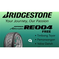TAYAR BRIDGESTONE POTENZA RE004  , FREE VALVE GETAH SETIAP 1BIJI PEMBELIAN TAYAR