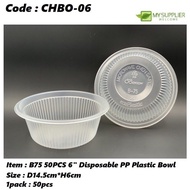 CHBO-06 B75 50PCS 6" Disposable PP Plastic Bowl/Party Bowl/Mangkuk Plastik/Buffet Platic Bowl 14.5*6