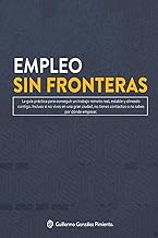 Empleo sin Fronteras: La guía práctica para conseguir un trabajo remoto real, estable y alineado con