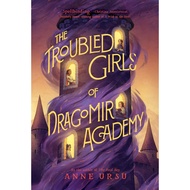 The Troubled Girls of Dragomir Academy/Anne Ursu [Sanmin Online Bookstore]