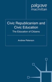 Civic Republicanism and Civic Education A. Peterson