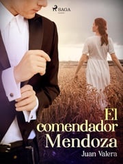 El comendador Mendoza Juan Valera