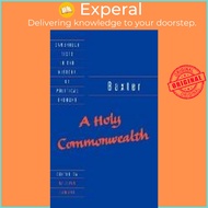 Baxter: A Holy Commonwealth by Richard Baxter (UK edition, hardcover)