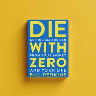 🔥🔥 [SG Stock] Die With Zero: Getting All You Can from Your Money and Your Life 🔥🔥