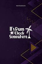 Notebook Funny Its Rum OClock Somewhere Palm Tree Beach: Daily Journal, 114 Pages, Journal, Schedule