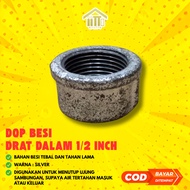1/ 2 INCH INNER THREAD IRON DOP 1/ 2 INCH INNER THREAD IRON PIPE CAP 1/ 2" IRON FAUCET DOP 1/ 2" INC