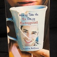 HOW TO TAKE THE EX OUT OF EX BOYFRIEND BY JANETTE RALLISON
