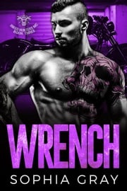 Wrench (Book 3) Sophia Gray