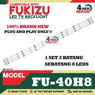 FU-40H8 COMPATIBLE WITH FUKIZU 40 INCH LED TV BACKLIGHT ( LAMPU TV ) FU40H8 FU 40H8
