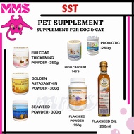 SST Cat & Dog Supplement (Fur & Coat , Probiotics , Astaxanthin, Calcium, Flaxseeds Oil (Exp12/25), 