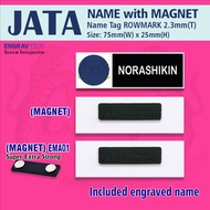 NAME TAG JAT4 BARU INCLUDED ENGRAVED NAME_ROWMARK 2.3mm_WITH MAGNET