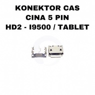 HEMAT KONEKTOR CAS CINA 5 PIN ADVAN E1C ( HD2 ) - I9500 / TAB TABLET -