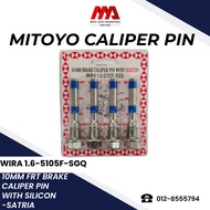 MITOYO CALIPER PIN WIRA 1.6-5105F-SGQ 10mm FRT BRAKE CALIPER PIN WITH SILICON -SATIRIA